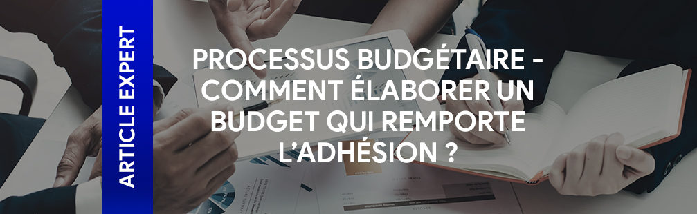 Elaborer budget processus budgétaire